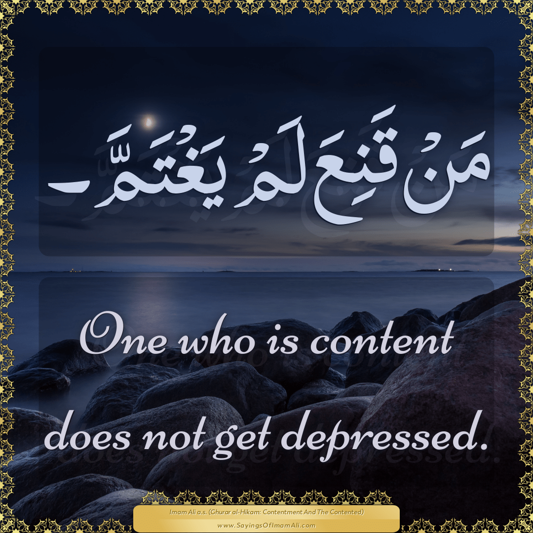 One who is content does not get depressed.